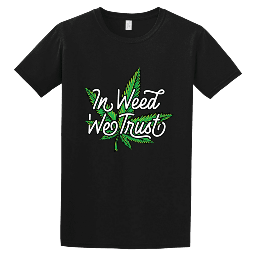 Tshirt Weed trust 10 Tshirt Weed trust